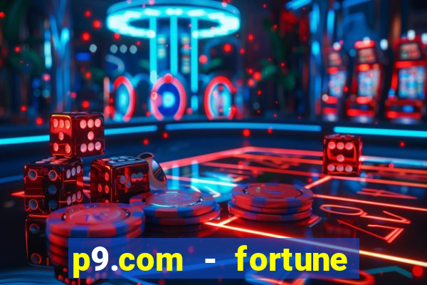 p9.com - fortune tiger p9.com