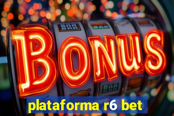 plataforma r6 bet