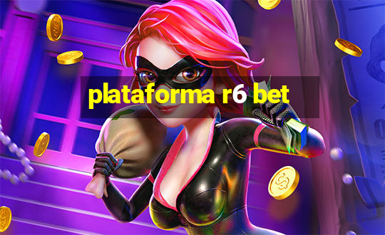 plataforma r6 bet