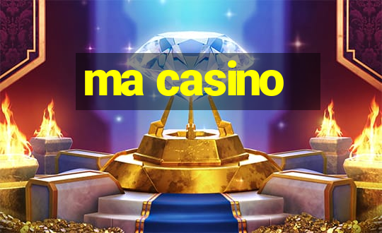 ma casino