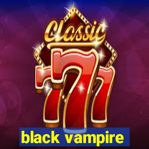 black vampire