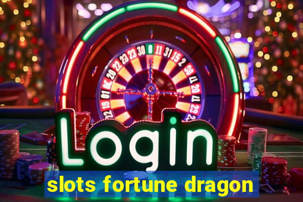 slots fortune dragon