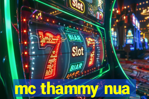 mc thammy nua