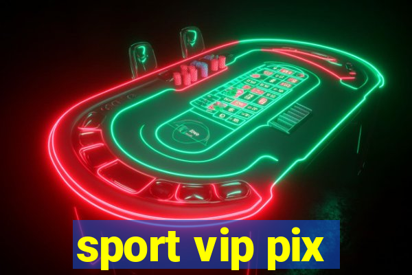 sport vip pix