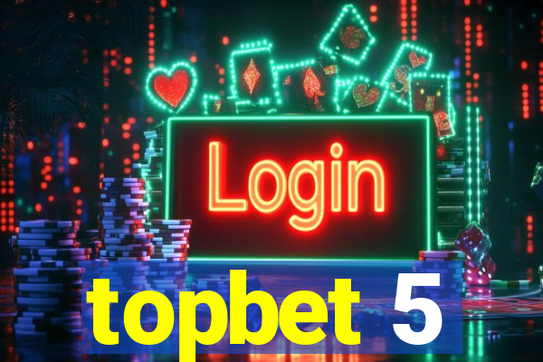 topbet 5