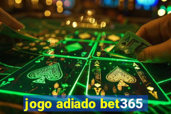 jogo adiado bet365