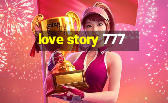 love story 777