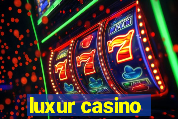 luxur casino