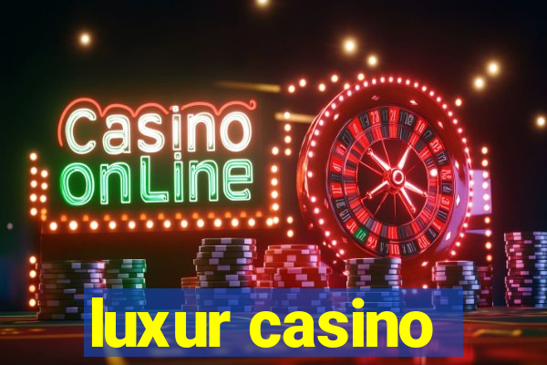 luxur casino