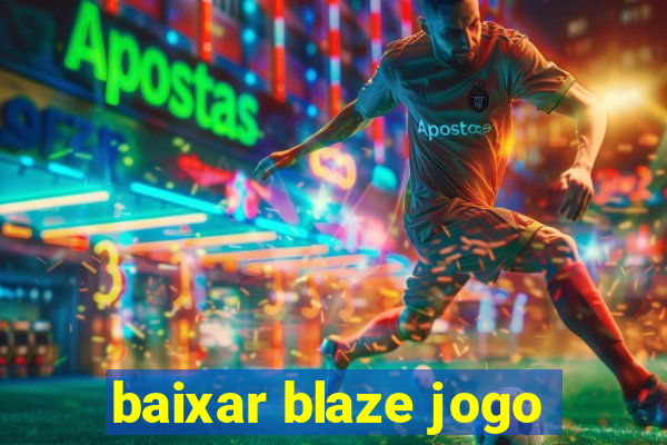 baixar blaze jogo