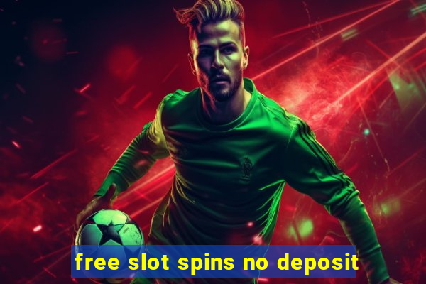 free slot spins no deposit