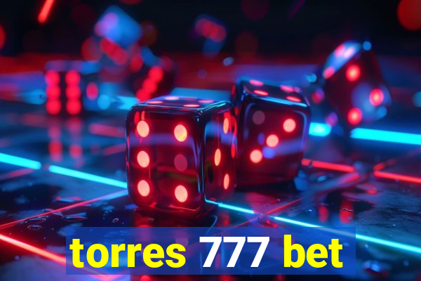 torres 777 bet