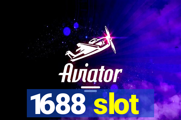 1688 slot