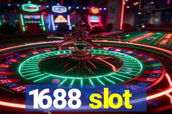 1688 slot