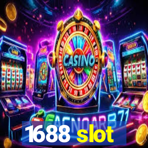 1688 slot