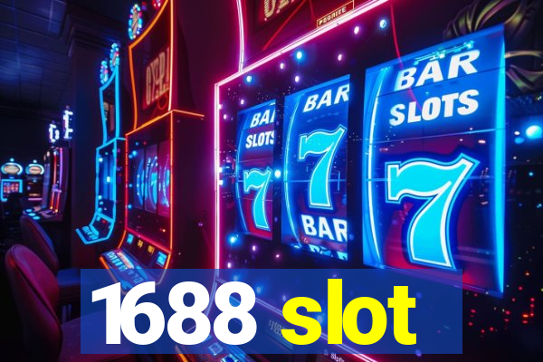 1688 slot