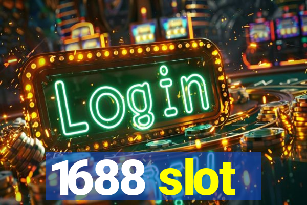 1688 slot