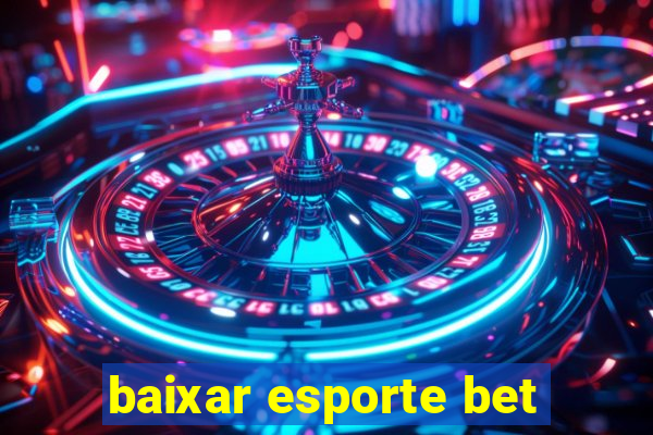 baixar esporte bet