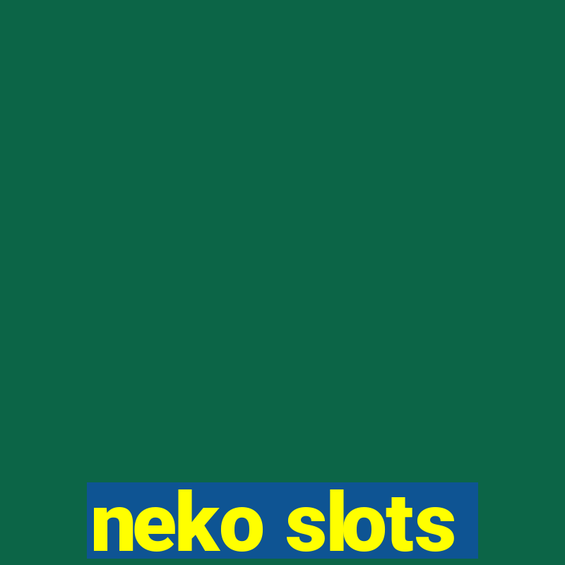 neko slots