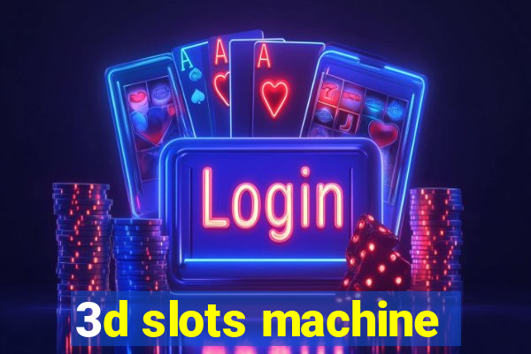 3d slots machine