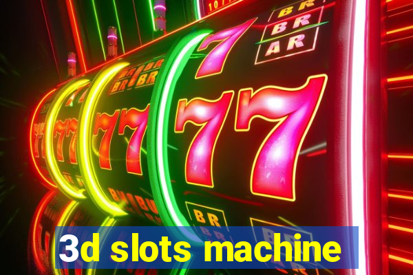 3d slots machine