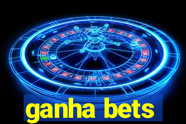 ganha bets