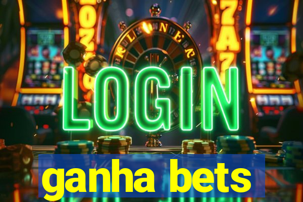 ganha bets