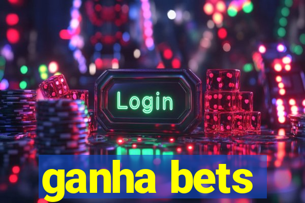 ganha bets