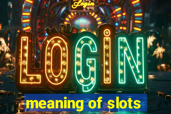 meaning of slots