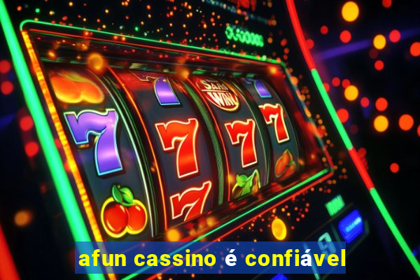 afun cassino é confiável