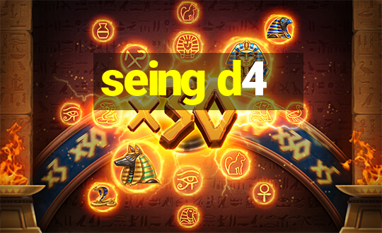 seing d4