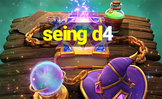 seing d4