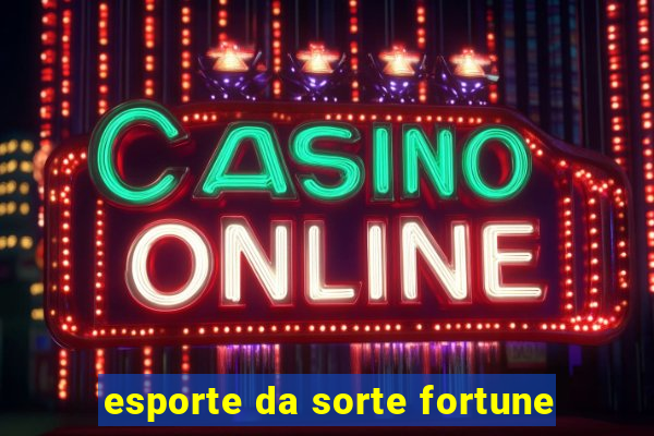 esporte da sorte fortune