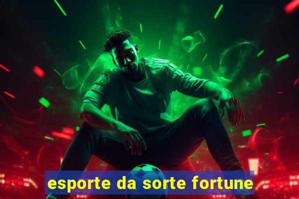 esporte da sorte fortune