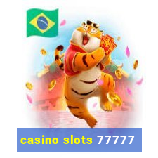 casino slots 77777