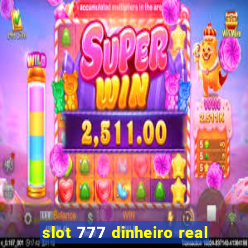 slot 777 dinheiro real