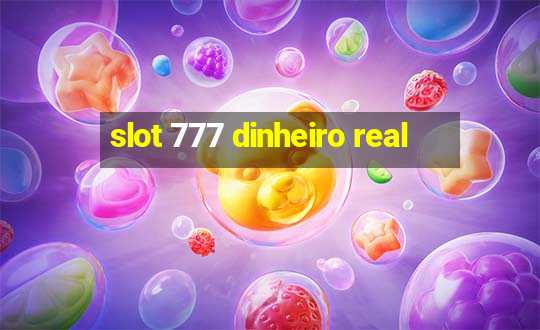 slot 777 dinheiro real