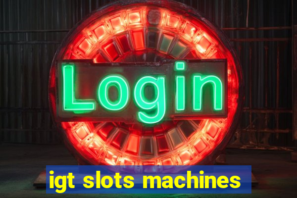 igt slots machines