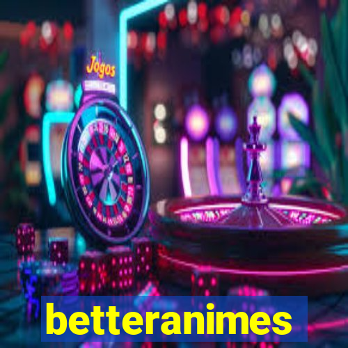 betteranimes