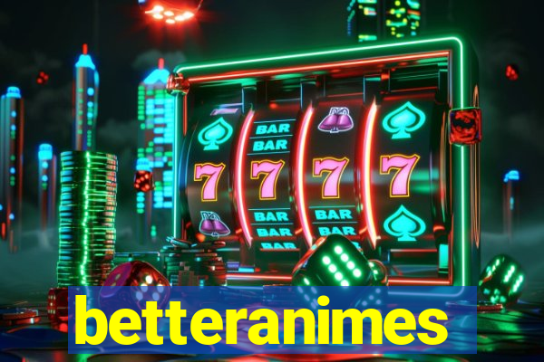 betteranimes