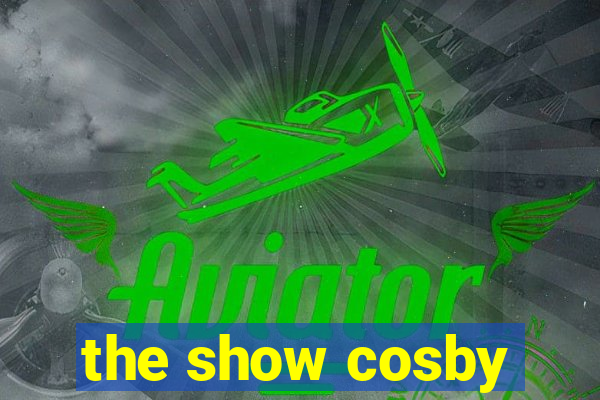 the show cosby