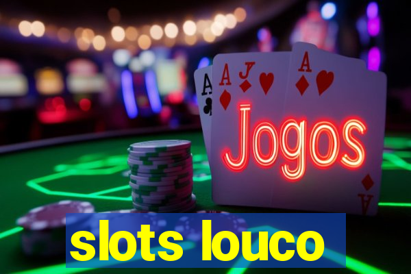 slots louco