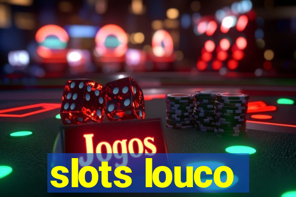 slots louco