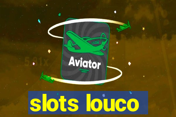 slots louco