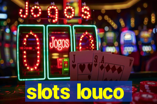 slots louco