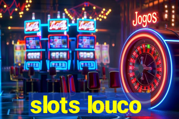 slots louco