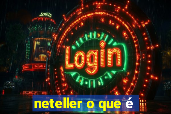 neteller o que é