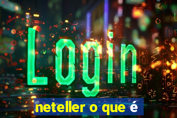 neteller o que é