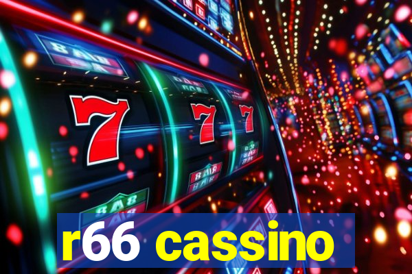 r66 cassino