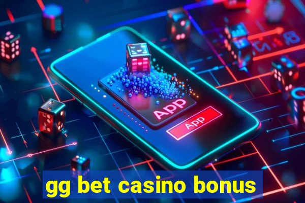 gg bet casino bonus